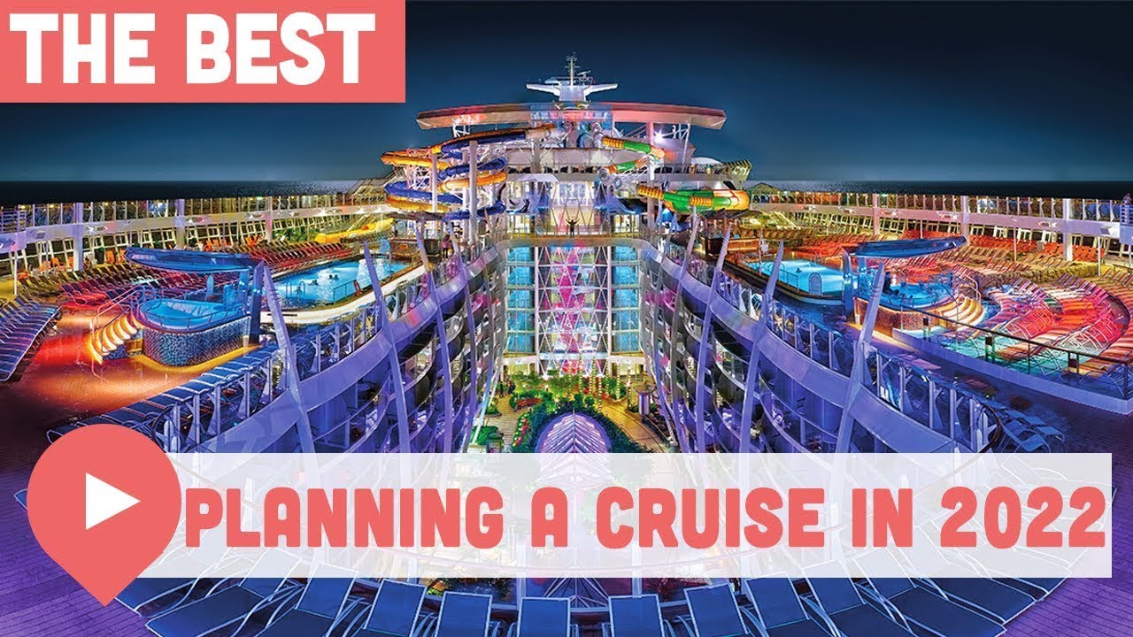 Planning a Cruise in 2022? Here’s What You Need to Know