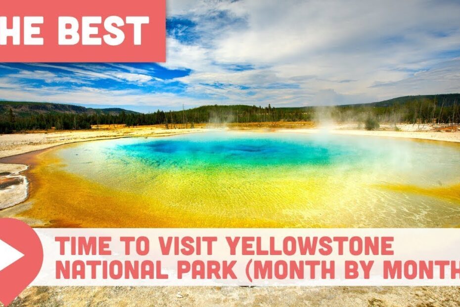 Best Time to Visit Yellowstone National Park (Month by Month)