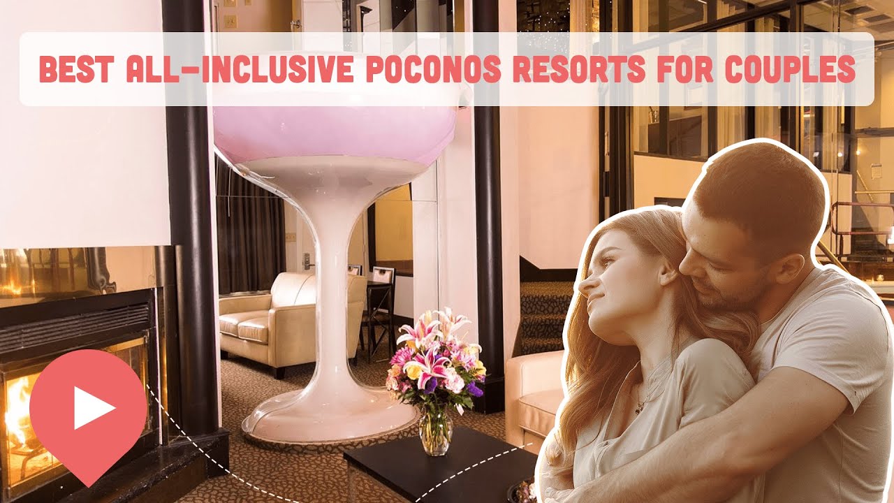 best-all-inclusive-poconos-resorts-for-couples