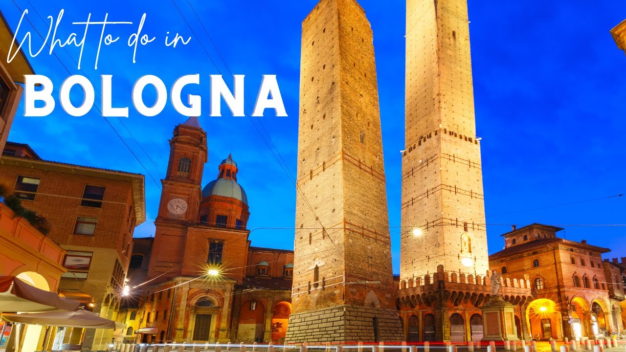 12 Best Things To Do In Bologna, Italy