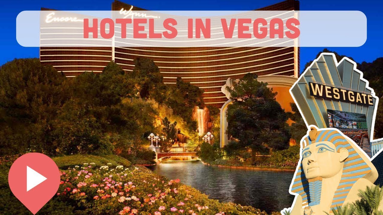 Best Hotels In Vegas (Las Vegas Hotels To Stay In)